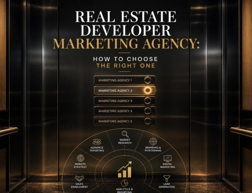 Real Estate Developer Marketing Agency: How to Choose the Right One